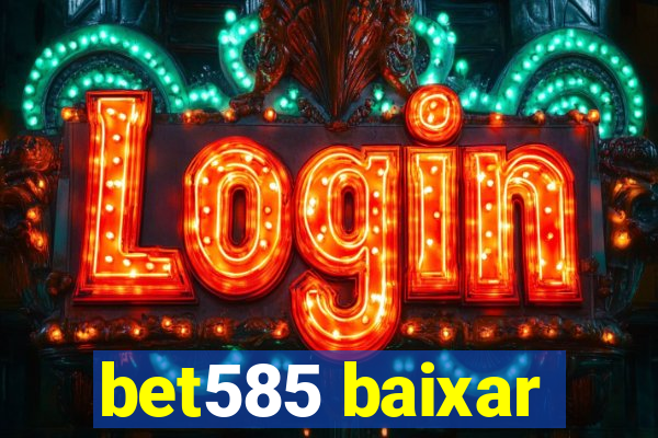 bet585 baixar